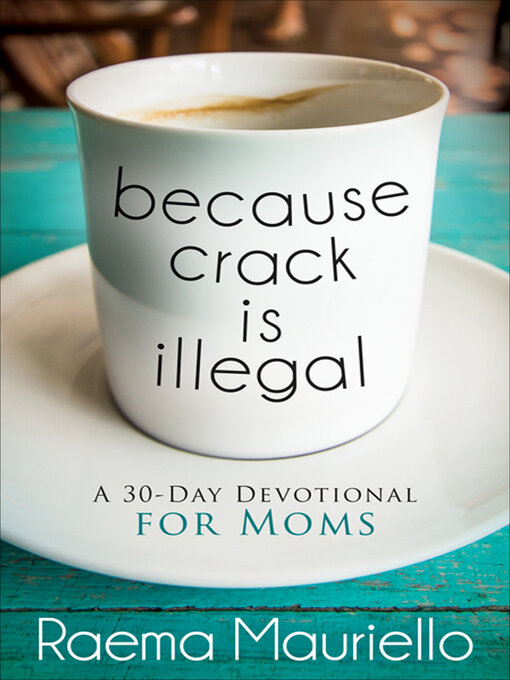 Title details for Because Crack Is Illegal by Raema Mauriello - Available